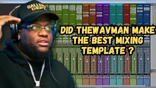 Anyone Can Sound Good With The Wavman Mixing Template? @TheWavMan Pro Tools Template #thewavman