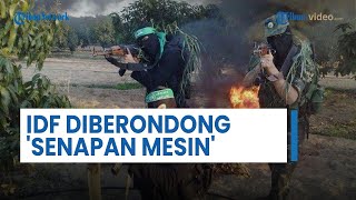 IDF Terbunuh dan Terluka akibat Bentrokan Jarak Dekat, Diberondong Peluru Senapan Mesin Al-Qassam