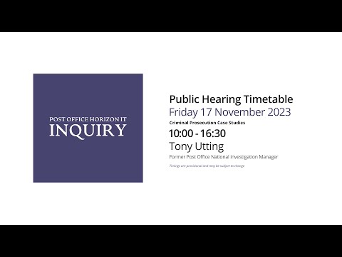 Tony Utting - Day 87 AM (17  November 2023) - Post Office Horizon IT Inquiry