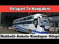 Belagavi To Mangaluru Ganesh Travels FULL BUS JOURNEY