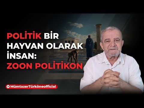 Politik bir hayvan olarak insan: Zoon politikon | Prof. Dr. Mümtaz’er Türköne