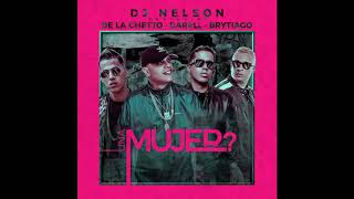 DE LA GHETTO / BRYTHIAGO / DARELL - UNA MUJER - DJ NELSON / [OFICIAL AUDIO]