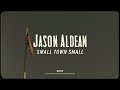 Jason Aldean - Small Town Small (Lyric Video)