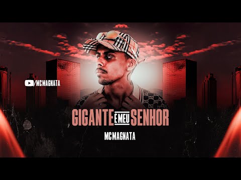 Mc Magnata - Gigante é o meu Senhor