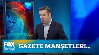 Gazete manşetleri... 8 Ocak 2022 İlker Karagöz ile Çalar Saat