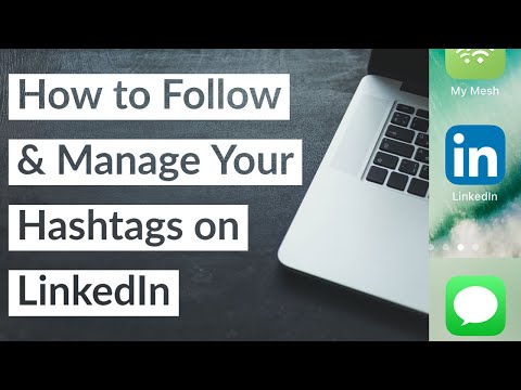 How to Follow Hashtags on LinkedIn & Manage Your Hashtags 2021 Tutorial Walkthrough