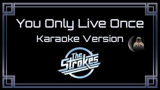 The Strokes • You Only Live Once (CC Karaoke / Instrumental) [UVR]