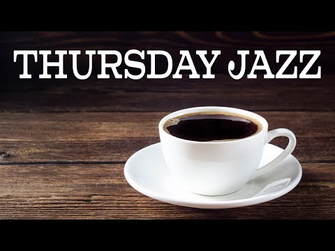 Thursday JAZZ - Sweet and Warm JAZZ Music For Positive Mood: Background Instrumental JAZZ