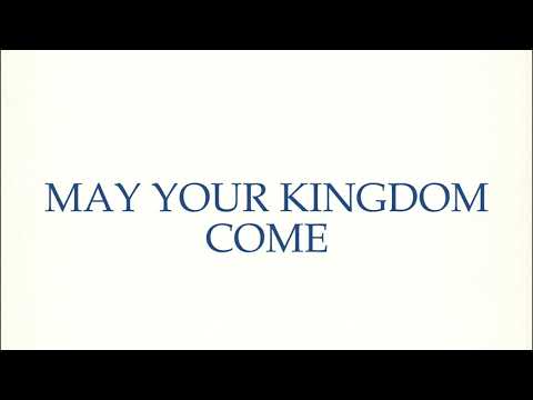 May Your Kingdom Come