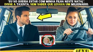 “Eu só queria estar com minha filha neste Natal” disse a taxista, sem saber que levava um milionário