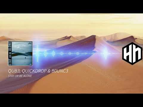QUB3, Quickdrop & B0UNC3 - Stay Or Be Alone [NCS EXCLUSIVE]