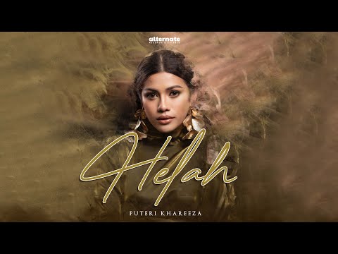 HELAH - PUTERI KHAREEZA [OFFICIAL LYRIC VIDEO OST HALOBA]