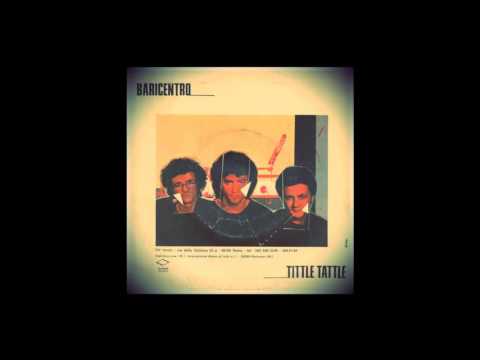 Baricentro ‎– Tittle Tattle (1984 Italo Disco Collection )