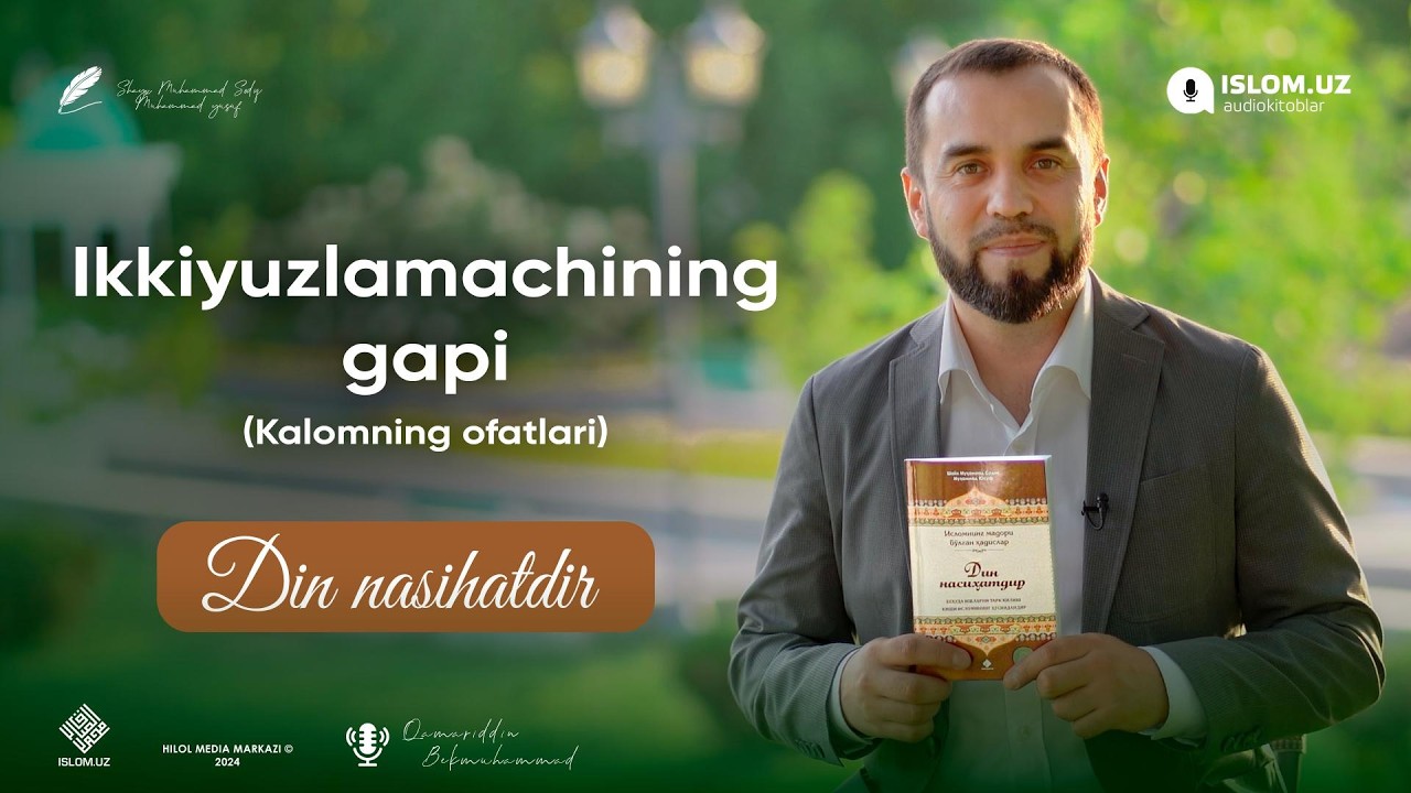 30. Ikkiyuzlamachining gapi (Kalomning ofatlari) | «Din nasihatdir» kitobi 30-son