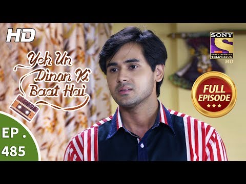 Yeh Un Dinon Ki Baat Hai - Ep 485 - Full Episode - 31st July, 2019