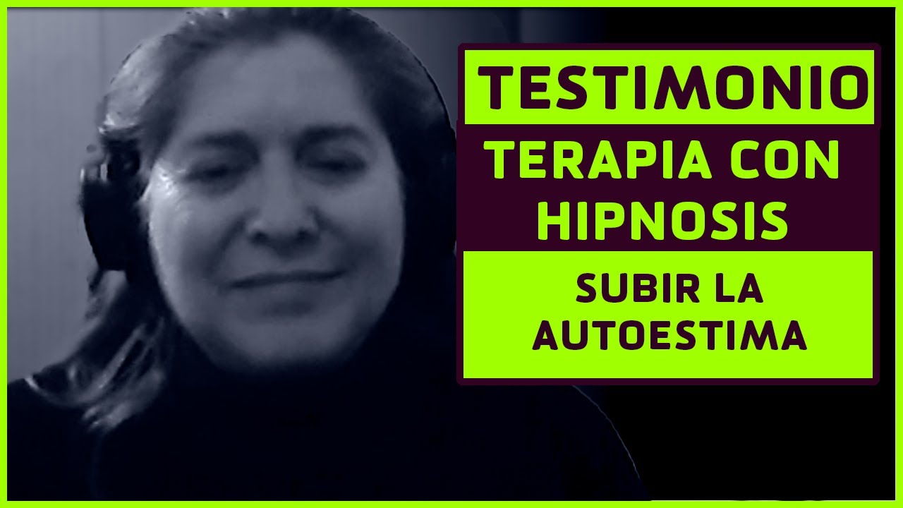 TESTIMONIO TERAPIA CON HIPNOSIS | SUBIR LA AUTOESTIMA DE FORMA RAPIDA Y PARA SIEMPRE