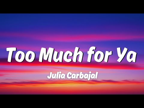 Too Much for Ya — By waykap feat. Julia Carbajal
