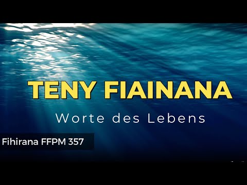 FIHIRANA FFPM |  357 – TENY FIAINANA [Worte des Lebens] - Feo Piano Lyrics