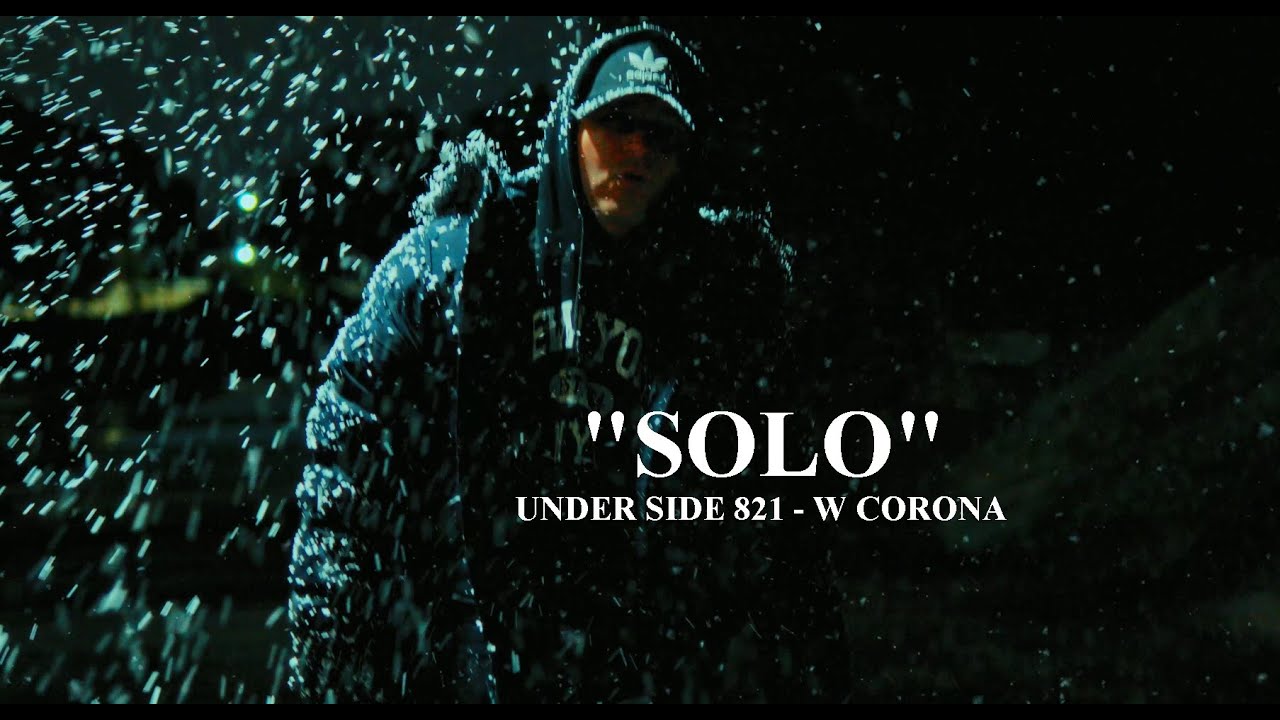 SOLO - UNDER SIDE 821 ft W CORONA (video oficial)