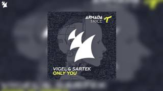 Vigel &amp; Sartek - Only You ( Extended Mix ) | Armada Trice Exclusive