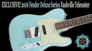 Video thumbnail for EXCLUSIVE! New 2016 Fender Deluxe Nashville Telecaster Unboxing & Demo! by Starr Guitar Works