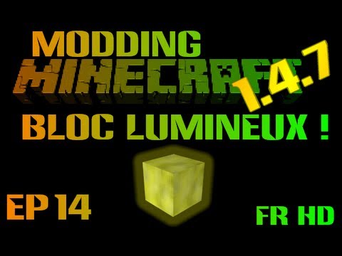 Faire un MOD Minecraft 1.4.7 avec ModLoader - Ep14 - Bloc LUMINEUX !
