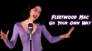 Go Your Own Way (Fleetwood Mac); By Shut Up &amp; Kiss Me!