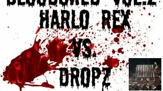 Dropz vs Harlo Rexamillion