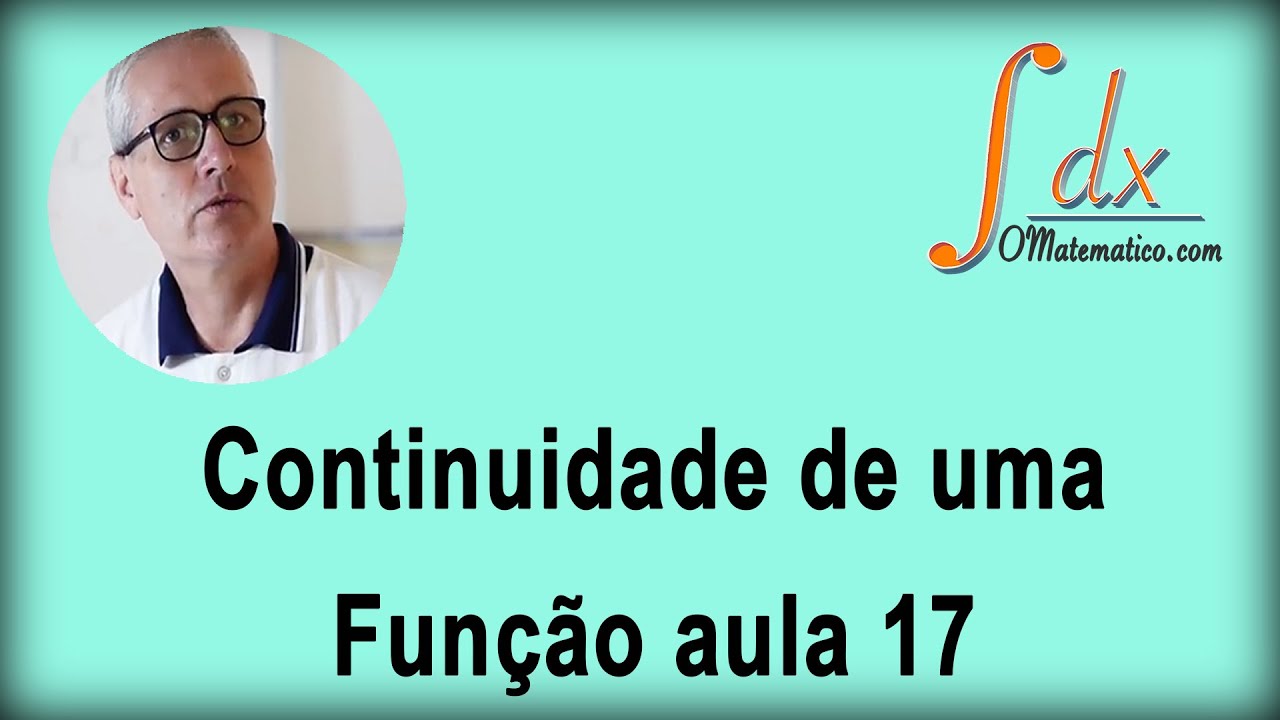 GRINGS - Continuidade de uma função aula 17