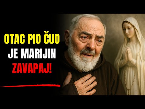 OTAC PIO OTKRIVA: MARIJA JE UPUTILA HITAN POZIV VJERNICIMA