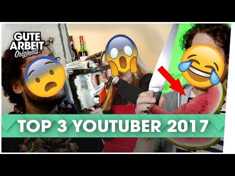 Top 3 YouTuber 2017 | Gute Arbeit Originals