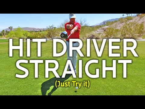 How To Hit Driver Straight (Just Try It)