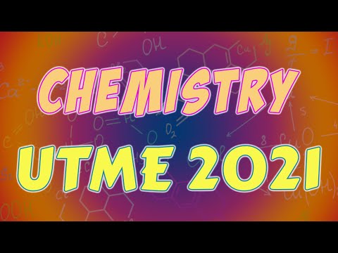 UTME 2021 Chemistry Past Questions   Part 1 of 4