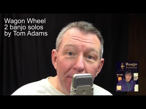 Wagon Wheel banjo solos by Tom Adams @ BanjoNews.com