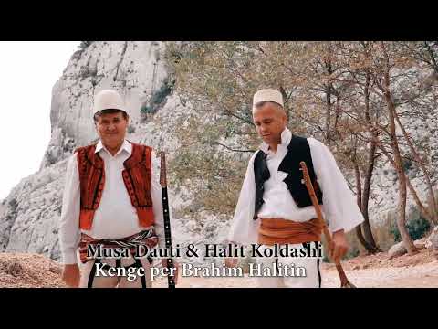 Musa Dauti & Halit Koldashi - Kenge per Brahim Halitin