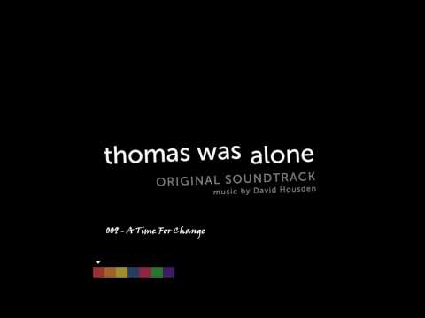Thomas was Alone - OST #009 - A Time For Change