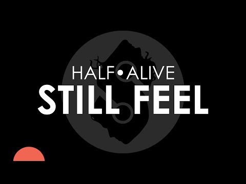 half alive - still feel (Lyrics)