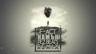 F-ACT - КАМЪК (PEZ BEATS REMIX)