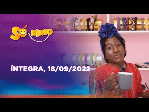 Assista à íntegra do Só Rindo | 18/09/2022