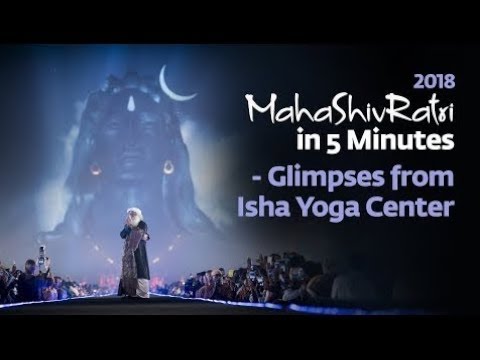 Mahashivratri 2018 in 5 Minutes - Glimpses from Isha Yoga - Sadhguru