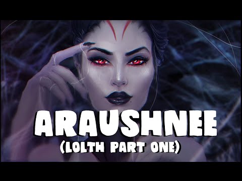 Dungeons and Dragons Lore: Araushnee (Lolth part One)