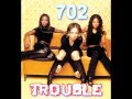 702 -Trouble