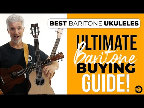 The Best Baritone Ukulele! The Ultimate Buying Guide for Baritones Ukuleles!