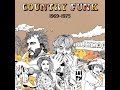 Various Artists - Country Funk 1969 - 1975 (Light In The Attic) [Full Album]