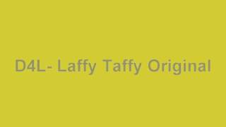 D4L- Laffy Taffy Original