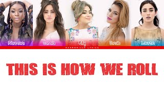 Fifth Harmony - This Is How We Roll (Color Coded Lyrics) | Harmonizer Lyrics