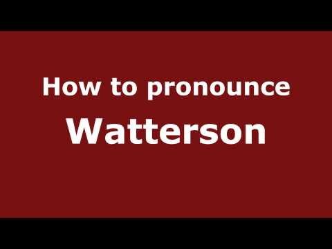 How to Pronounce Watterson - PronounceNames.com