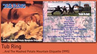 Tub Ring - ...And The Mashed Potato Mountain Etiquette (1995) [Full Album]