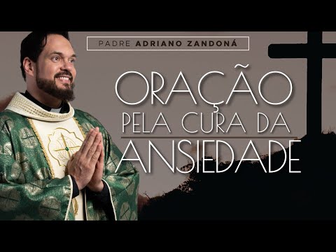 Prayer for the healing of anxiety - Father Adriano Zandoná