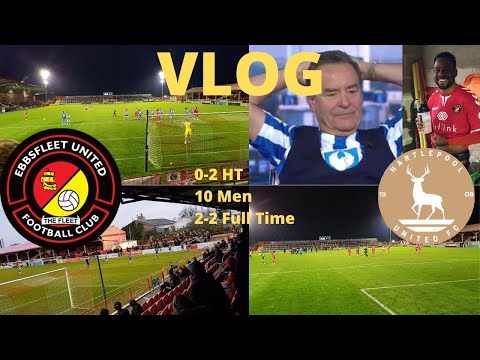 0-2 Half Time 10 men!2-2 comeback!Ebbsfleet United vs Hartlepool United vlog!